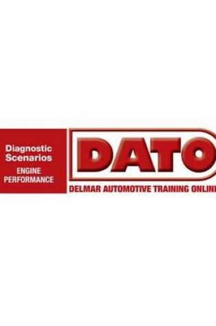 Cover of Dato: Diagnostic Scenarios for Engine Performance - Cengage Learning Hosted Printed Access Card