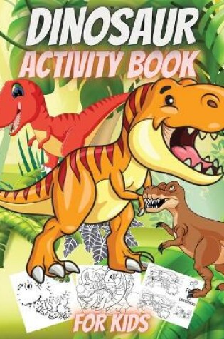 Cover of Dinosaur Activity Book For Kids