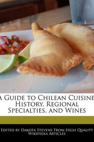 Cover of A Guide to Chilean Cuisine