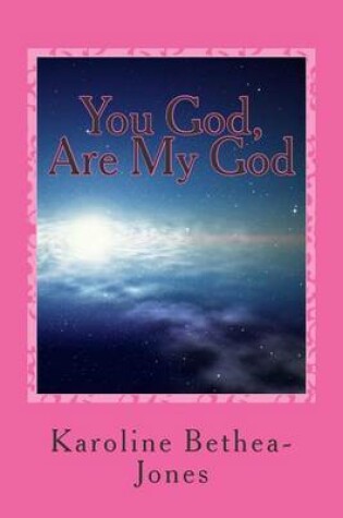 Cover of You God, Are My God