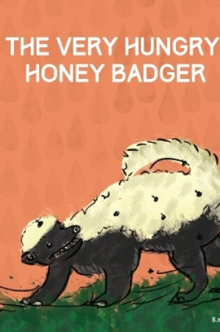 Cover of The Very Hungry Honey Badger