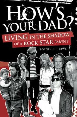 Cover of How's Your Dad: Living in the Shadow of a Rock Star Parent