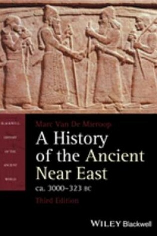 Cover of A History of the Ancient Near East, ca. 3000-323 BC