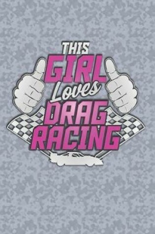 Cover of Girl Loves Drag Racing
