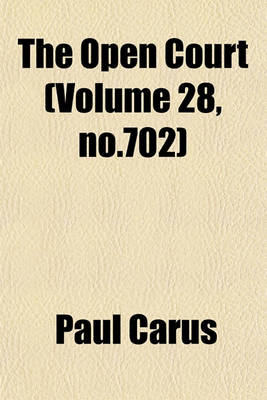 Book cover for The Open Court (Volume 28, No.702)