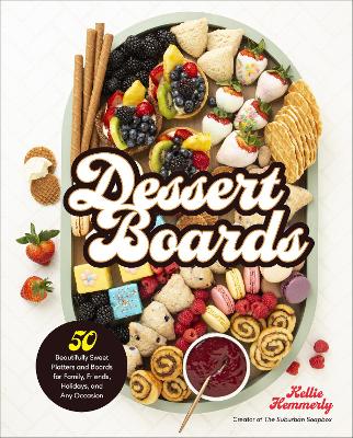 Dessert Boards by Kellie Hemmerly