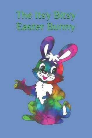Cover of The Itsy Bitsy Easter Bunny