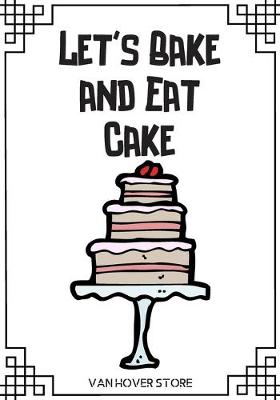 Book cover for Let's Bake and Eat Cake