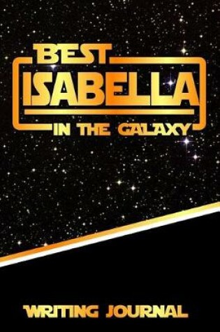 Cover of Best Isabella in the Galaxy Writing Journal