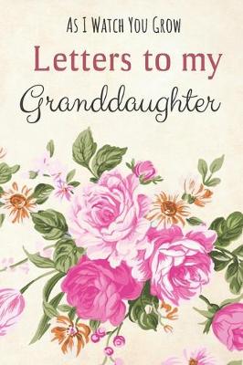 Book cover for Letters to my Granddaughter Journal-Grandparents Journal Appreciation Gift-Lined Notebook To Write In-6x9 120 Pages Book 2