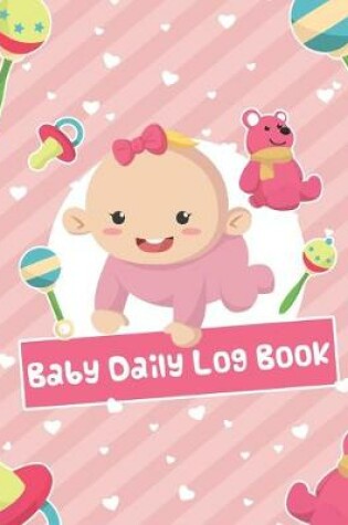 Cover of Baby Daily Log Book