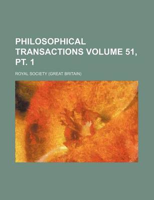 Book cover for Philosophical Transactions Volume 51, PT. 1