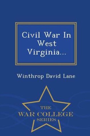 Cover of Civil War in West Virginia... - War College Series