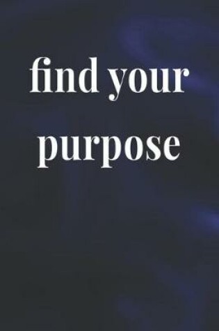 Cover of Find You Purpose