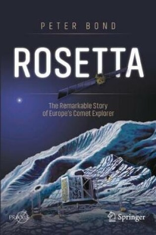 Cover of Rosetta: The Remarkable Story of Europe's Comet Explorer