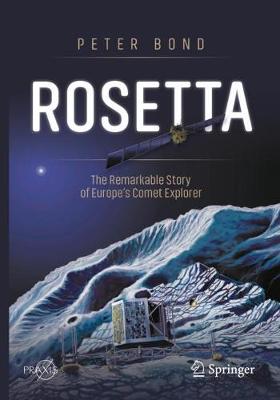 Cover of Rosetta: The Remarkable Story of Europe's Comet Explorer
