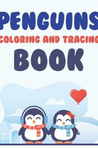 Cover of Penguins Coloring And Tracing Book