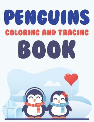 Book cover for Penguins Coloring And Tracing Book