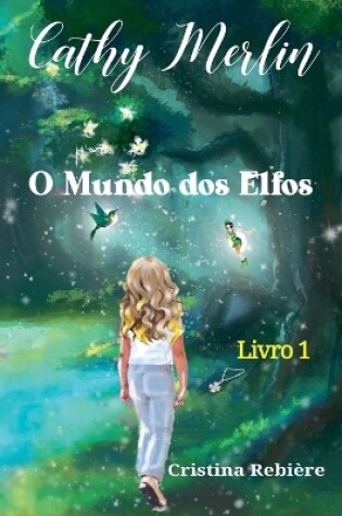 Cover of O Mundo dos Elfos, Cathy Merlin Livro 1