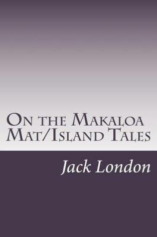 Cover of On the Makaloa Mat/Island Tales