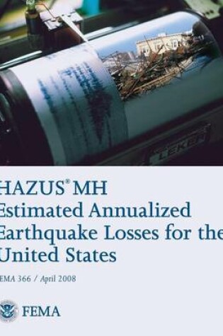 Cover of HAZUS(R) MH Estimated Annualized Earthquake Losses for the United States (FEMA 366 / April 2008)