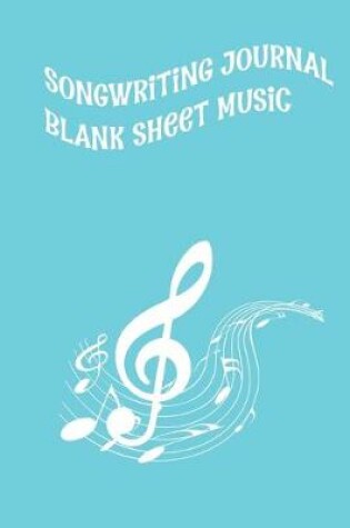 Cover of Songwriting Journal Blank Sheet Music