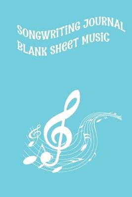 Book cover for Songwriting Journal Blank Sheet Music