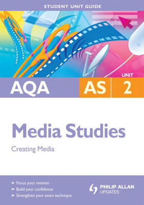 Book cover for AQA AS Media Studies Student Unit Guide: Creating Media