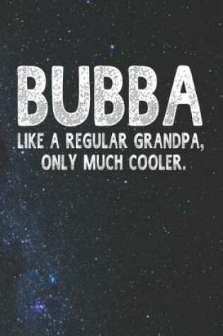 Cover of Bubba Like A Regular Grandpa, Only Much Cooler.