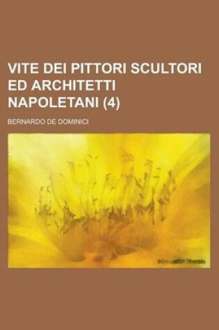 Cover of Vite Dei Pittori Scultori Ed Architetti Napoletani (4)