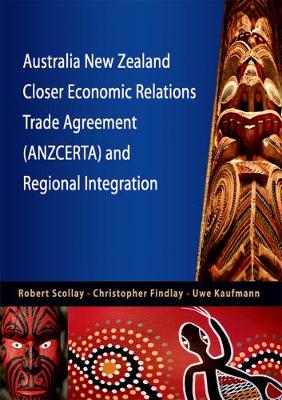 Book cover for Australia New Zealand Closer Economic Relations Trade Agreement (Anzcerta) and Regional Integration