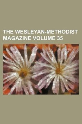 Cover of The Wesleyan-Methodist Magazine Volume 35