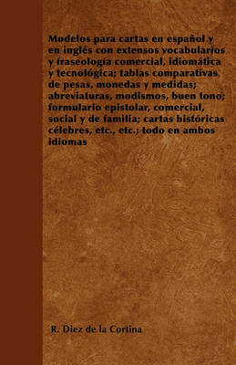 Book cover for Modelos Para Cartas En Espanol Y En Ingles Con Extensos Vocabularios Y Fraseologia Comercial, Idiomatica Y Tecnologica