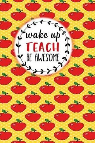 Cover of Teacher Thank You - Wake Up Teach Be Awesome