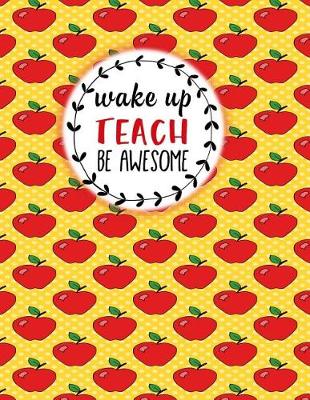 Book cover for Teacher Thank You - Wake Up Teach Be Awesome