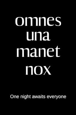 Book cover for omnes una manet nox - One night awaits everyone
