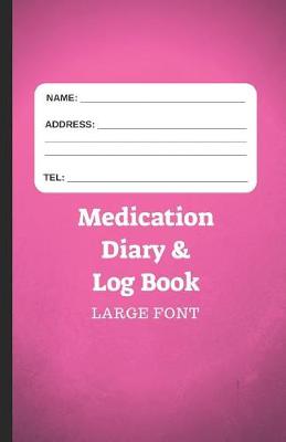 Cover of Medication Diary & Log Book - Large Font