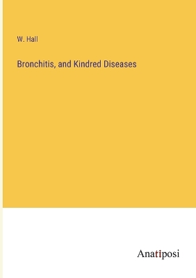Book cover for Bronchitis, and Kindred Diseases