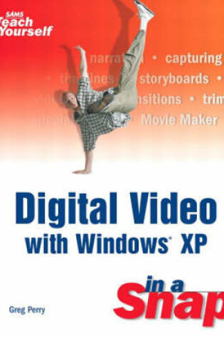 Cover of Digital Video with Windows XP in a Snap