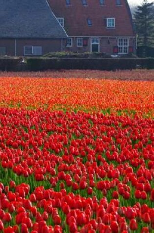 Cover of Tulip Field in the Netherlands (for the Love of Flowers)