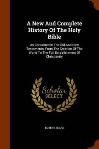 Cover of A New and Complete History of the Holy Bible
