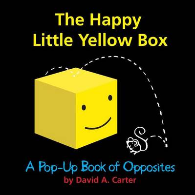 Book cover for Happy Little Yellow Box: A Pop-Up Book of Opposites