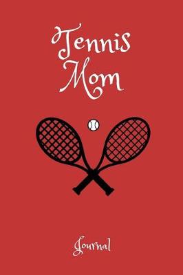 Book cover for Tennis Mom Journal