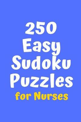 Book cover for 250 Easy Sudoku Puzzles for Nurses