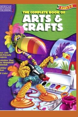 Book cover for The Complete Book of Arts & Crafts