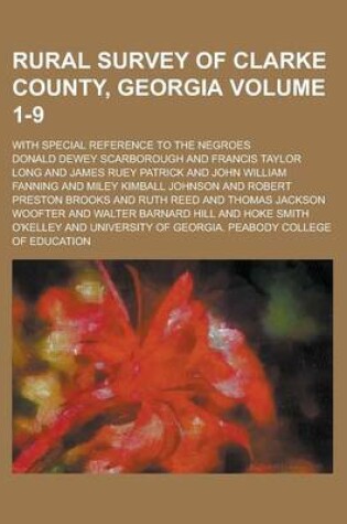 Cover of Rural Survey of Clarke County, Georgia; With Special Reference to the Negroes Volume 1-9