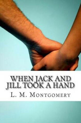 Cover of When Jack and Jill Took a Hand
