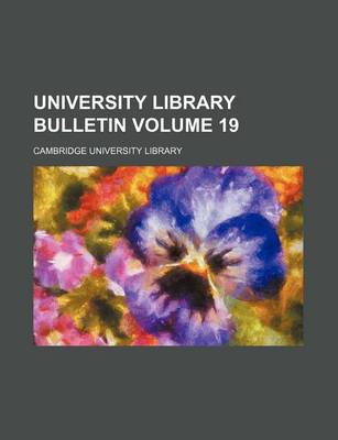 Book cover for University Library Bulletin Volume 19