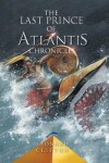 Book cover for The Last Prince of Atlantis Chronicles