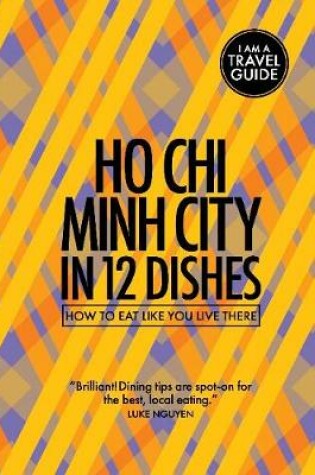 Cover of Ho Chi Minh City in 12 Dishes